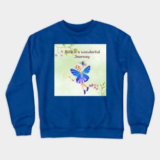 Life is a Wonderful Journey. Fairy Love Crewneck Sweatshirt